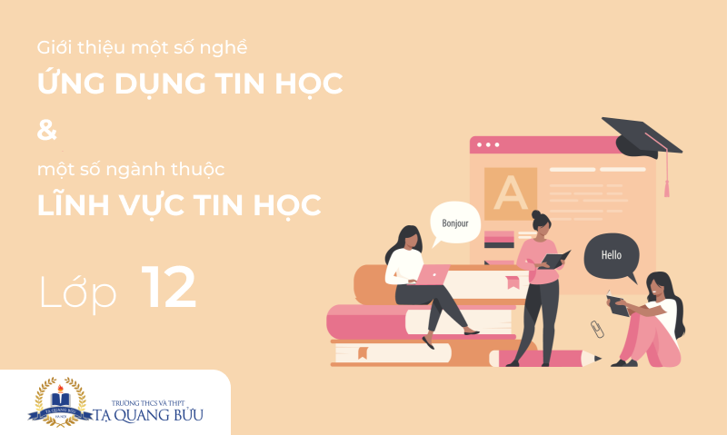 Giới thiệu một số nghề ứng dụng tin học và một số ngành thuộc lĩnh vực tin học TQB45